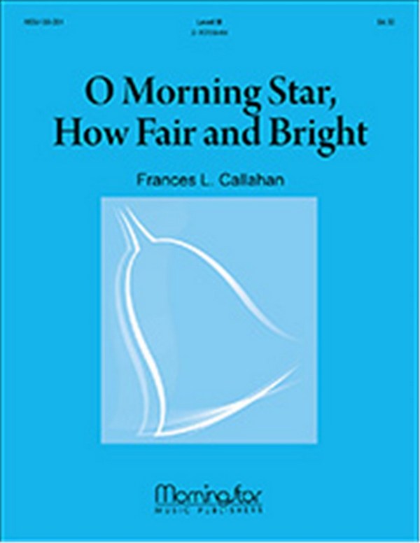Frances Callahan&nbsp;&nbsp;O Morning Star, How Fair and Bright&nbsp;&nbsp;Handbells