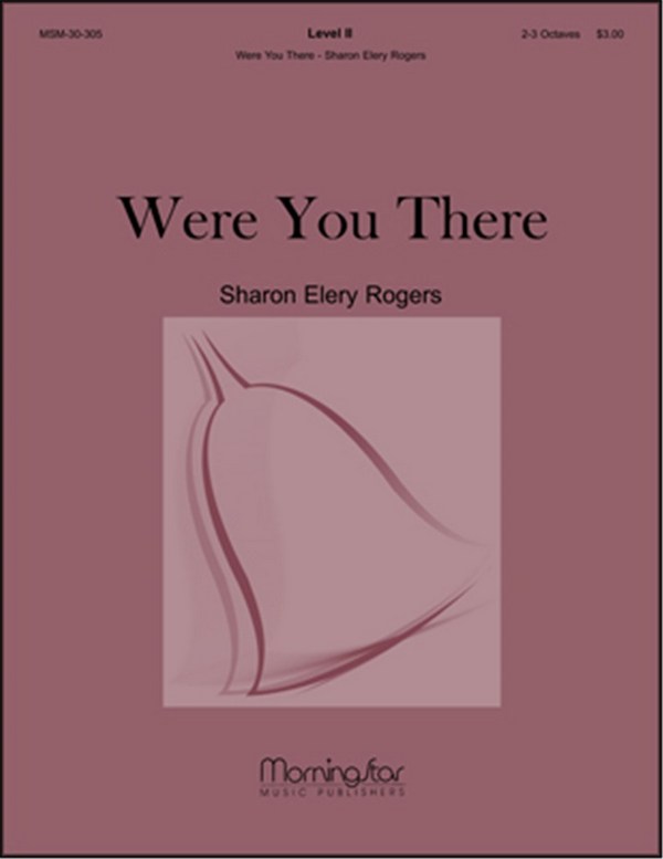 Sharon Elery Rogers&nbsp;&nbsp;Were You There?&nbsp;&nbsp;Handbells