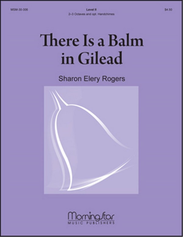 Sharon Elery Rogers&nbsp;&nbsp;There Is a Balm in Gilead&nbsp;&nbsp;Handbells