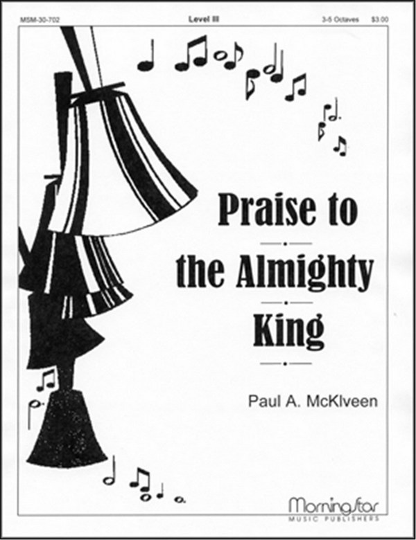 Paul Klveen&nbsp;&nbsp;Praise to the Almighty King&nbsp;&nbsp;Handbells