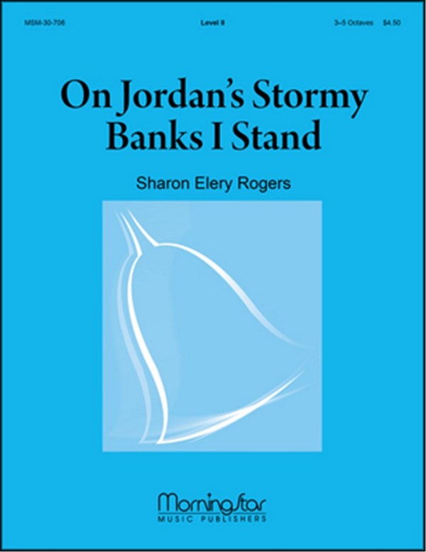 Sharon Elery Rogers&nbsp;&nbsp;On Jordan's Stormy Banks I Stand&nbsp;&nbsp;Handbells