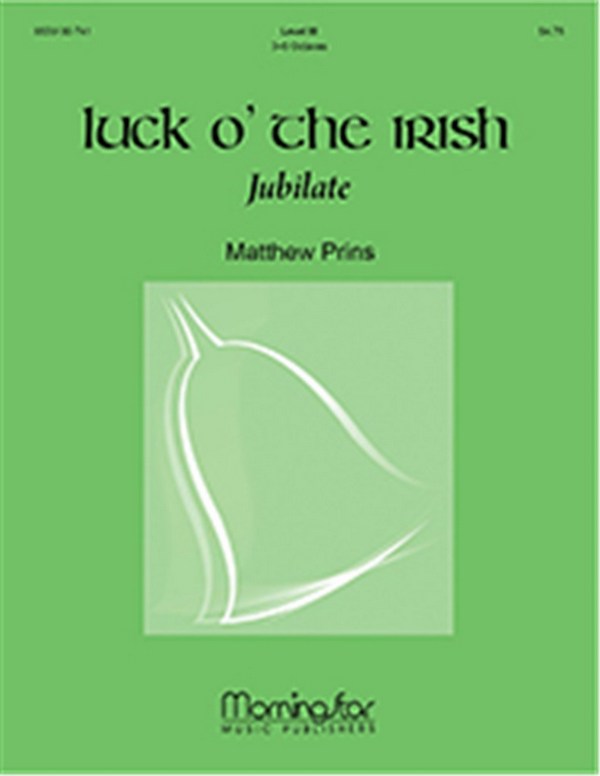 Matthew Prins&nbsp;&nbsp;Luck o' the Irish Jubilate&nbsp;&nbsp;3-5 Octave Handbells