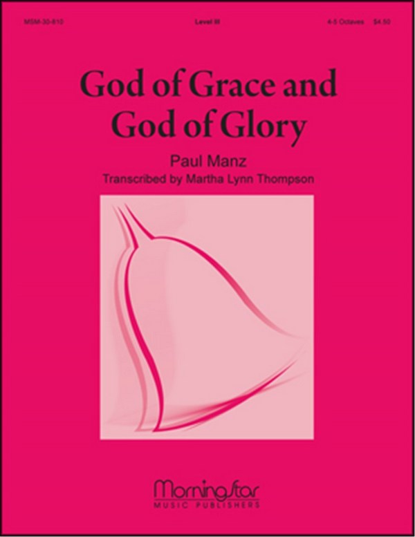 Paul Manz_Martha Lynn Thompson&nbsp;&nbsp;God of Grace and God of Glory&nbsp;&nbsp;Handbells: 4 octaves [31 bells]/ 5 octaves [34 bells]