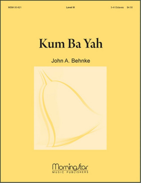 John A. Behnke&nbsp;&nbsp;Kum Ba Yah&nbsp;&nbsp;Handbells