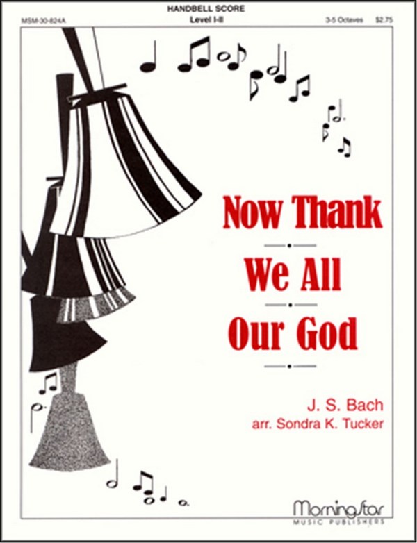 Johann Sebastian Bach_Sondra K. Tucker&nbsp;&nbsp;Now Thank We All Our God&nbsp;&nbsp;Organ Score (Partitur)