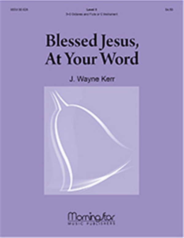 J. Wayne Kerr&nbsp;&nbsp;Blessed Jesus, At Your Word&nbsp;&nbsp;Handbells