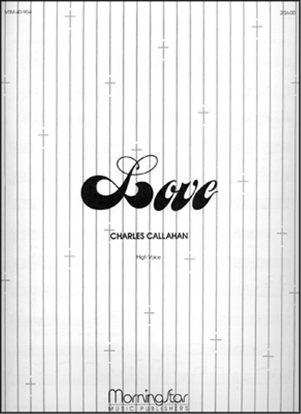 Charles Callahan&nbsp;&nbsp;Love&nbsp;&nbsp;High Voice and Organ