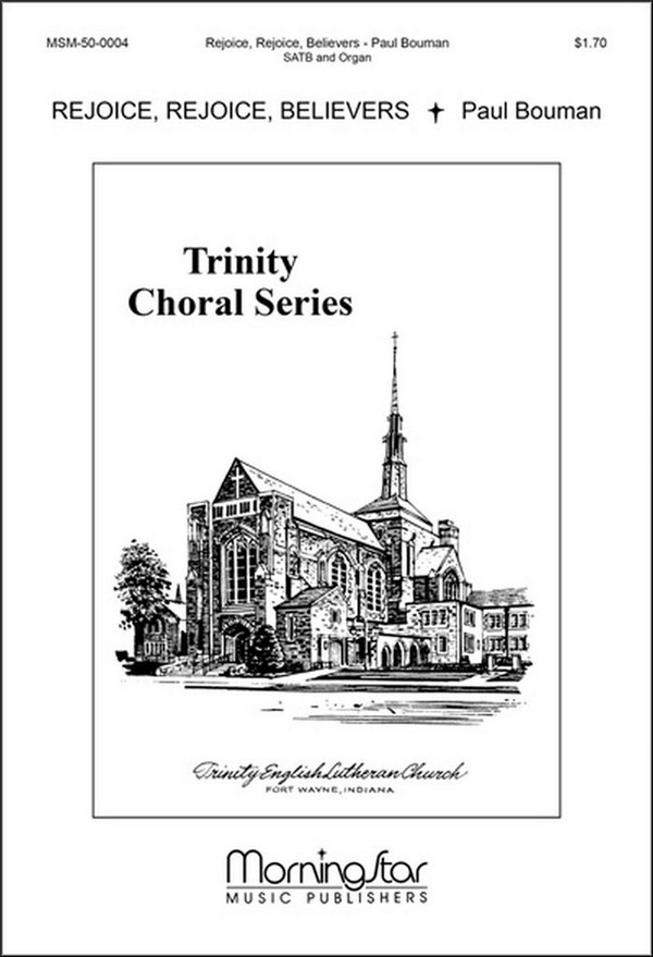 Paul Bouman&nbsp;&nbsp;Rejoice, Rejoice, Believers&nbsp;&nbsp;SATB divisi and Organ