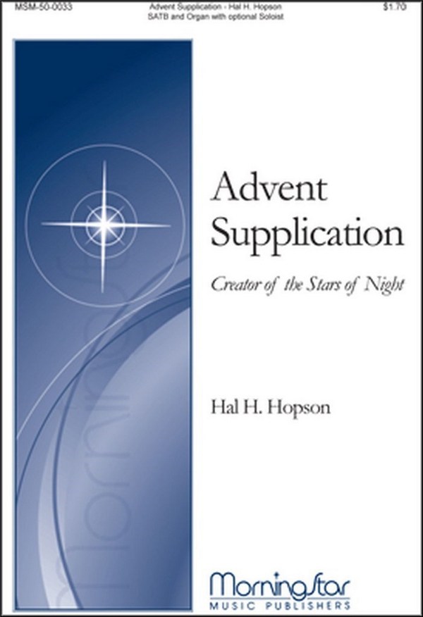 Hal H. Hopson&nbsp;&nbsp;Advent Supplication&nbsp;&nbsp;SATB, opt. Solo and Organ