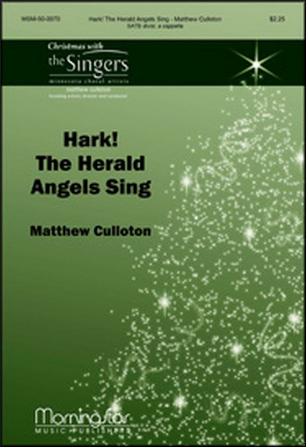 Matthew Culloton&nbsp;&nbsp;Hark! The Herald Angels Sing&nbsp;&nbsp;SATB divisi, a cappella