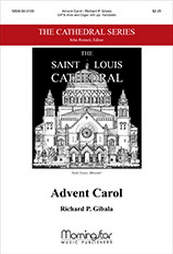 Richard P. Gibala&nbsp;&nbsp;Advent Carol&nbsp;&nbsp;SATB divisi, Opt. Handbells