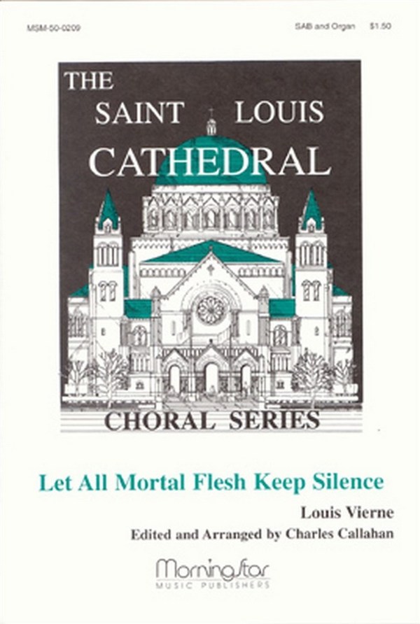 Louis Vierne&nbsp;&nbsp;Let All Mortal Flesh Keep Silence&nbsp;&nbsp;SAB and Organ