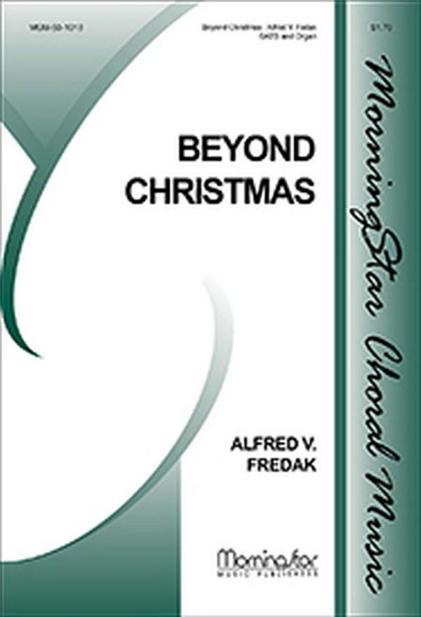 Alfred V. Fedak  Beyond Christmas  SATB and Organ