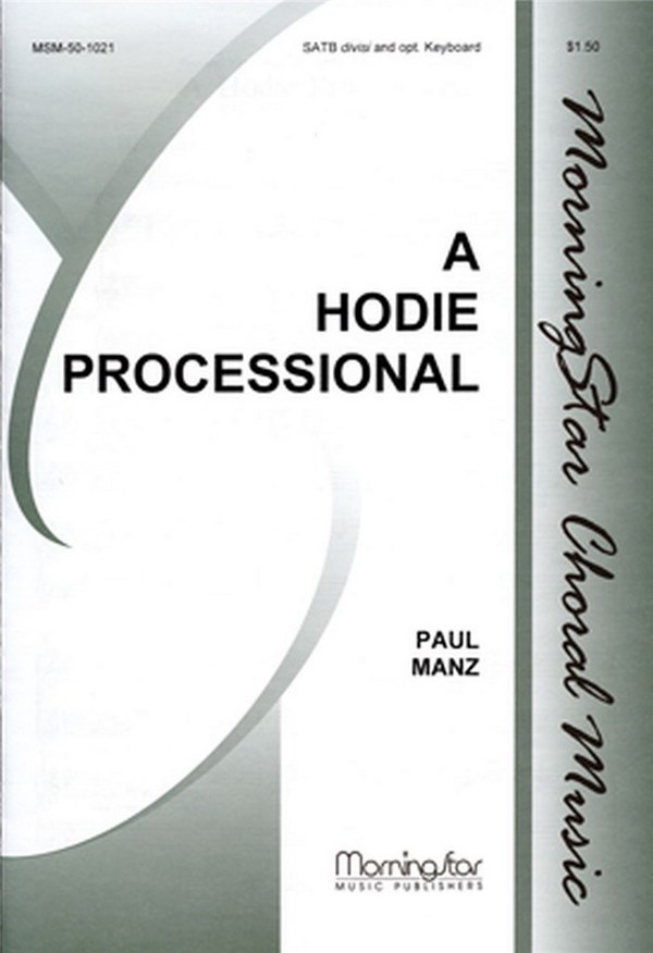 Paul Manz&nbsp;&nbsp;A Hodie Processional&nbsp;&nbsp;SATB divisi, Opt. Keyboard