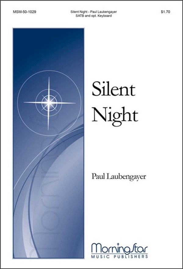 Paul Laubengayer&nbsp;&nbsp;Silent Night&nbsp;&nbsp;SATB, Opt. Keyboard