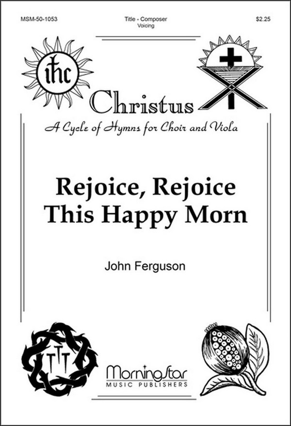 John Ferguson&nbsp;&nbsp;Rejoice, Rejoice This Happy Morn&nbsp;&nbsp;SATB divisi, Opt. Keyboard, Viola