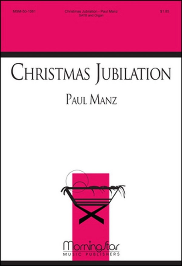 Paul Manz&nbsp;&nbsp;Christmas Jubilation&nbsp;&nbsp;SATB and Organ