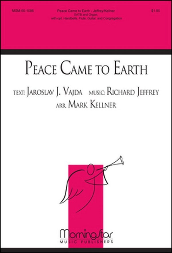 Richard Jeffrey&nbsp;&nbsp;Peace Came to Earth&nbsp;&nbsp;SATB, opt. Congregation, Organ, Handbells, Flute, Guitar (CHORAL SCORE