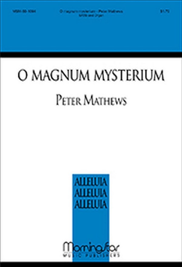 Peter Mathews&nbsp;&nbsp;O Magnum Mysterium&nbsp;&nbsp;SATB and Organ