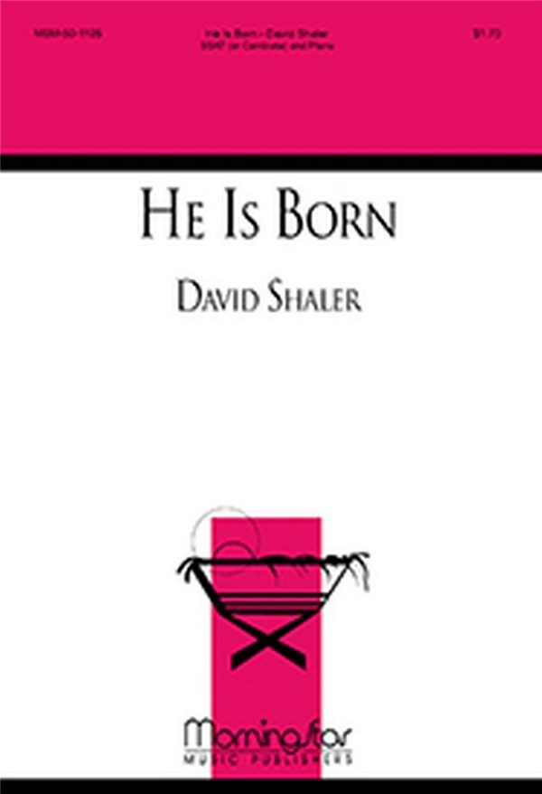 David Shaler&nbsp;&nbsp;He Is Born&nbsp;&nbsp;SSAT [Cambiata] and Piano