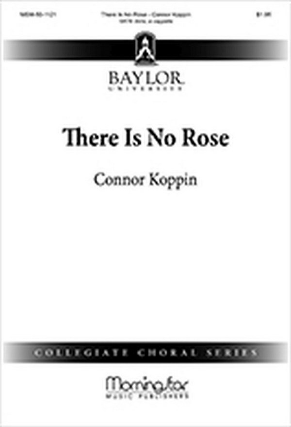 Connor Koppin&nbsp;&nbsp;There Is No Rose&nbsp;&nbsp;SATB divisi, a cappella