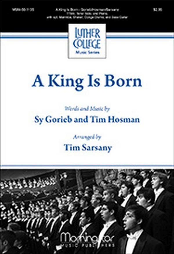 Sy Gorieb&nbsp;&nbsp;A King Is Born&nbsp;&nbsp;TTBB, Tenor or Soprano Solo Bass Guitar (CHORAL SCORE)