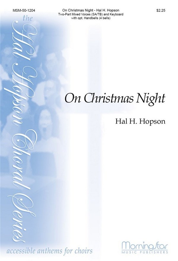 Hal H. Hopson&nbsp;&nbsp;On Christmas Night&nbsp;&nbsp;Two-Part Mixed Voices, Keyboard, opt. Handbells