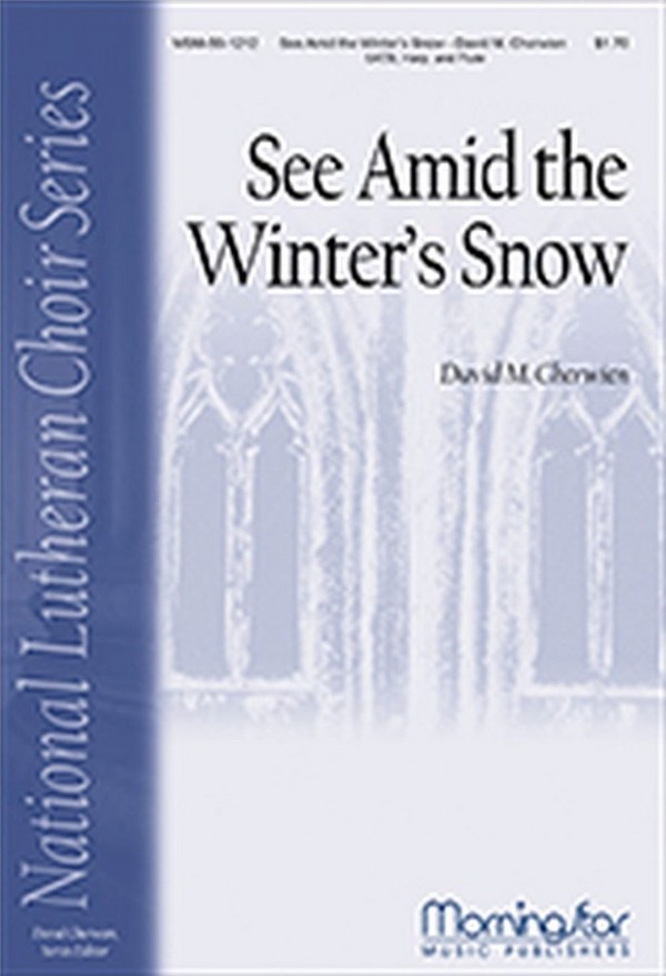 David M. Cherwien&nbsp;&nbsp;See Amid the Winter's Snow&nbsp;&nbsp;SATB, Harp, Flute (CHORAL SCORE)