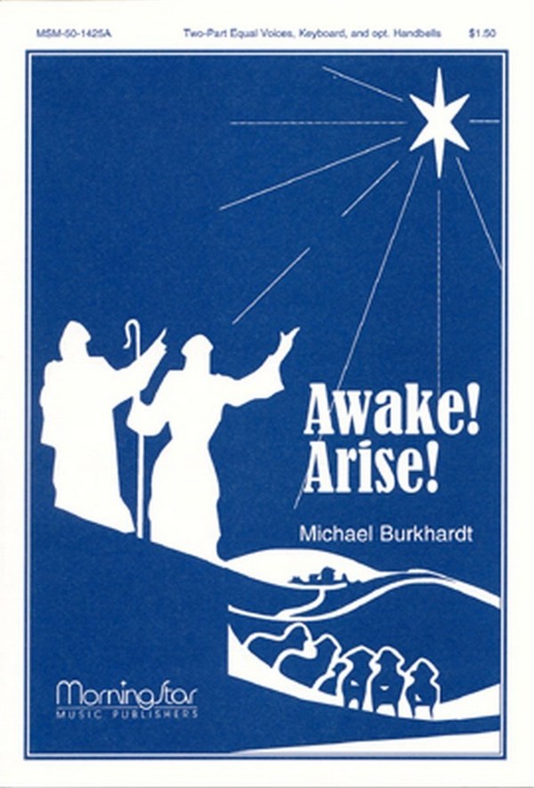 Michael Burkhardt&nbsp;&nbsp;Awake! Arise!&nbsp;&nbsp;Two-Part Treble Voices, Organ or Piano, Handbells or Orff Instruments