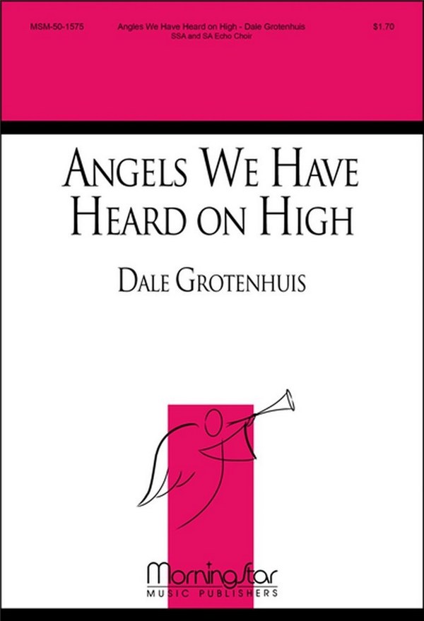 Dale Grotenhuis&nbsp;&nbsp;Angels We Have Heard on High&nbsp;&nbsp;Double Choir