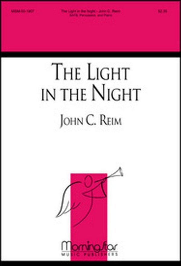 John C. Reim&nbsp;&nbsp;The Light in the Night&nbsp;&nbsp;SATB, Piano, Percussion [Tambourine/Claves]