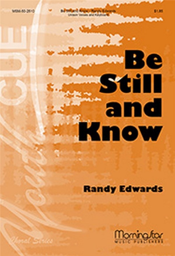Randy Edwards&nbsp;&nbsp;Be Still and Know&nbsp;&nbsp;Unison Voices, Keyboard