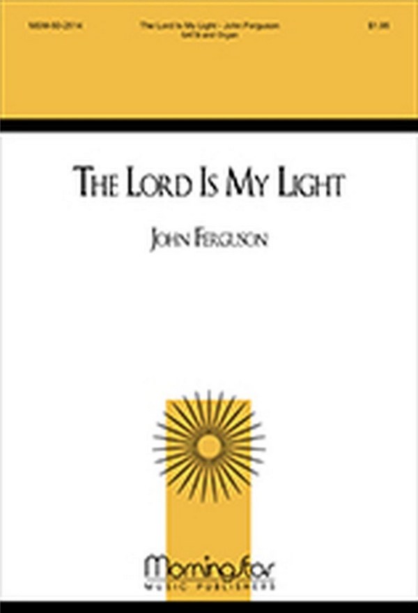 John Ferguson&nbsp;&nbsp;The Lord Is My Light&nbsp;&nbsp;SATB and Organ
