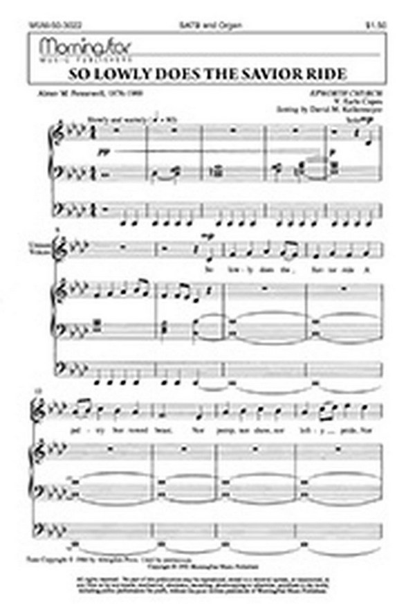 David M. Kellermeyer&nbsp;&nbsp;So Lowly Does the Savior Ride&nbsp;&nbsp;SATB and Organ