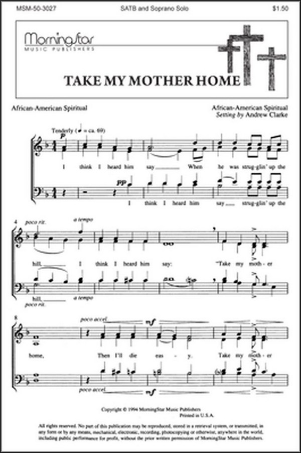 Andrew Clarke&nbsp;&nbsp;Take My Mother Home&nbsp;&nbsp;SATB, Soprano solo a cappella