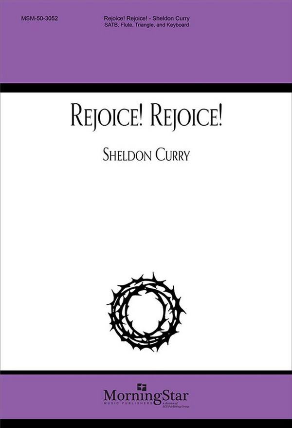 Sheldon Curry&nbsp;&nbsp;Rejoice! Rejoice!&nbsp;&nbsp;SATB, Keyboard, Flute, Percussion