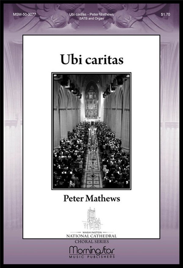 Peter Mathews&nbsp;&nbsp;Ubi caritas&nbsp;&nbsp;SATB and Organ
