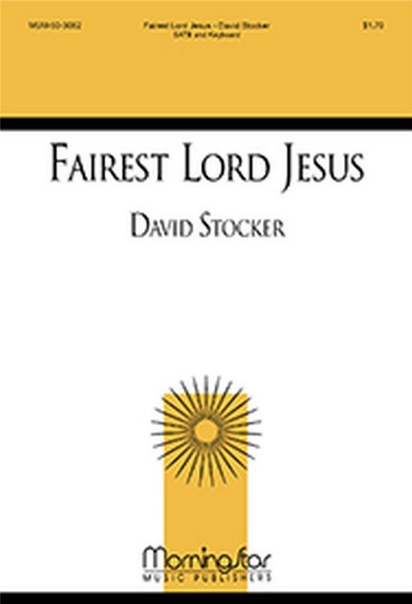 David Stocker&nbsp;&nbsp;Fairest Lord Jesus&nbsp;&nbsp;SATB and Piano