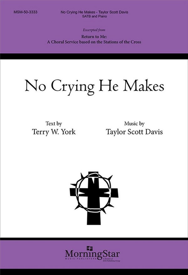 Taylor Davis&nbsp;&nbsp;No Crying He Makes&nbsp;&nbsp;SATB and Piano