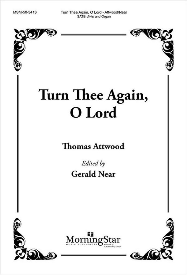 Thomas Attwood&nbsp;&nbsp;Turn Thee Again, O Lord&nbsp;&nbsp;SATB divisi and Organ