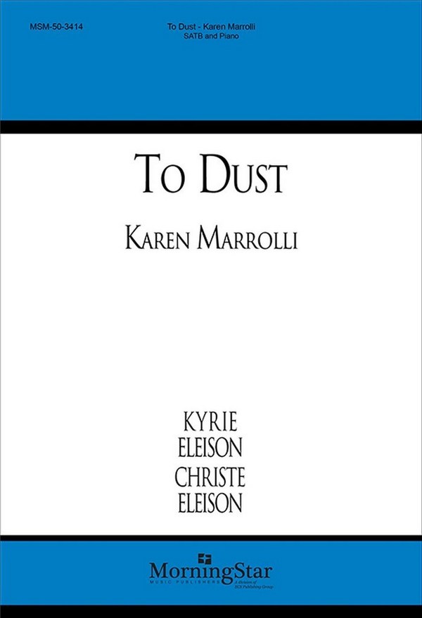 Karen Marrolli&nbsp;&nbsp;To Dust&nbsp;&nbsp;SATB and Piano