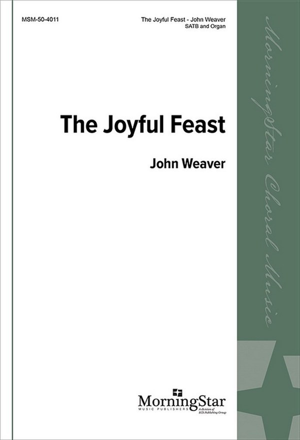 John Weaver&nbsp;&nbsp;The Joyful Feast&nbsp;&nbsp;SATB and Organ
