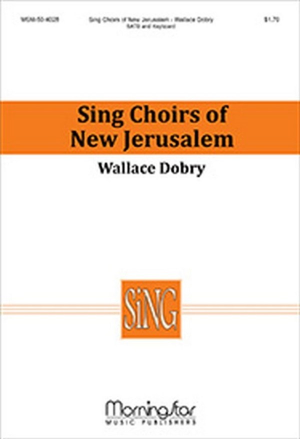Wallace Dobry&nbsp;&nbsp;Sing Choirs of New Jerusalem&nbsp;&nbsp;SATB, Keyboard, Trumpet (CHORAL SCORE)