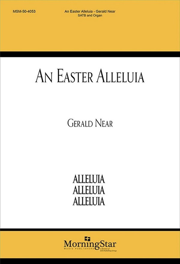 Gerald Near&nbsp;&nbsp;An Easter Alleluia&nbsp;&nbsp;SATB and Organ