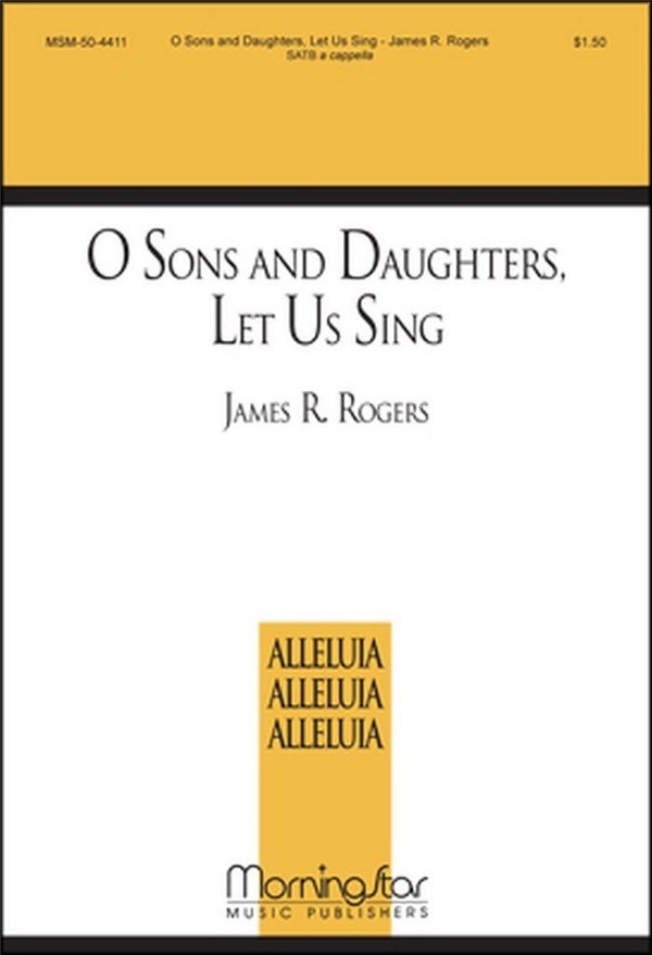 James Rogers&nbsp;&nbsp;O Sons and Daughters&nbsp;&nbsp;SATB a Cappella
