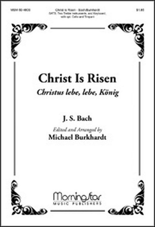 Johann Sebastian Bach&nbsp;&nbsp;Christ Is Risen Christus lebe, lebe, K??&nbsp;&nbsp;SATB, Keyboard, 2 C or B-flat Instr., opt. Cello/Bass Instr., Timpani