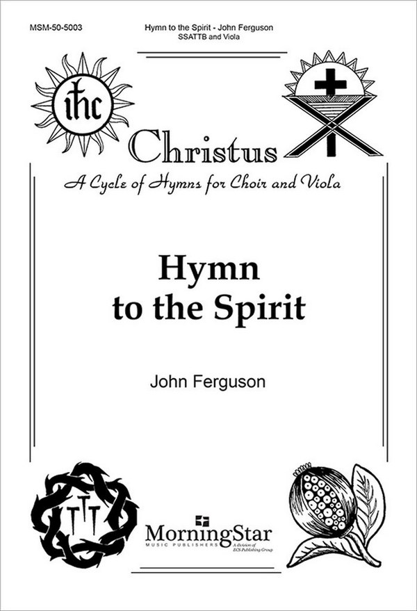 John Ferguson&nbsp;&nbsp;Hymn to the Spirit&nbsp;&nbsp;SATB divisi, Viola, Clarinet