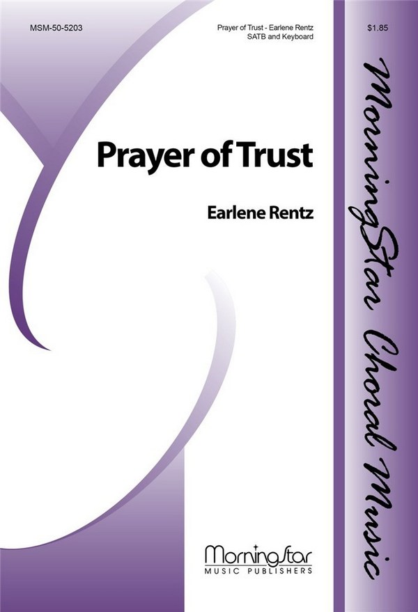 Earlene Rentz&nbsp;&nbsp;Prayer of Trust&nbsp;&nbsp;SATB and Keyboard