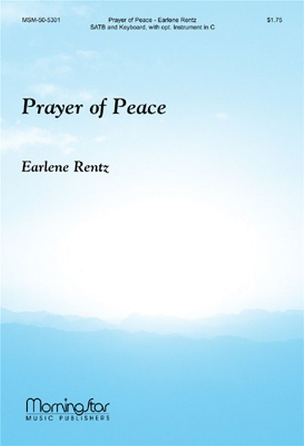 Earlene Rentz&nbsp;&nbsp;Prayer of Peace&nbsp;&nbsp;SATB, Keyboard, opt. C Instrument