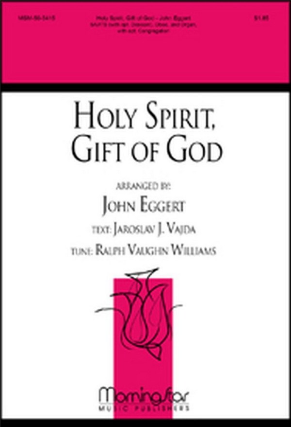 Ralph Vaughan Williams&nbsp;&nbsp;Holy Spirit, Gift of God&nbsp;&nbsp;SATB, opt Descant, opt Congr, Organ, opt Oboe or C or B-flat Instr. (C